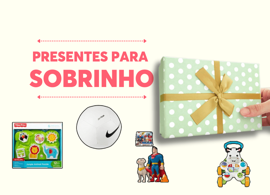 presentes para sobrinho