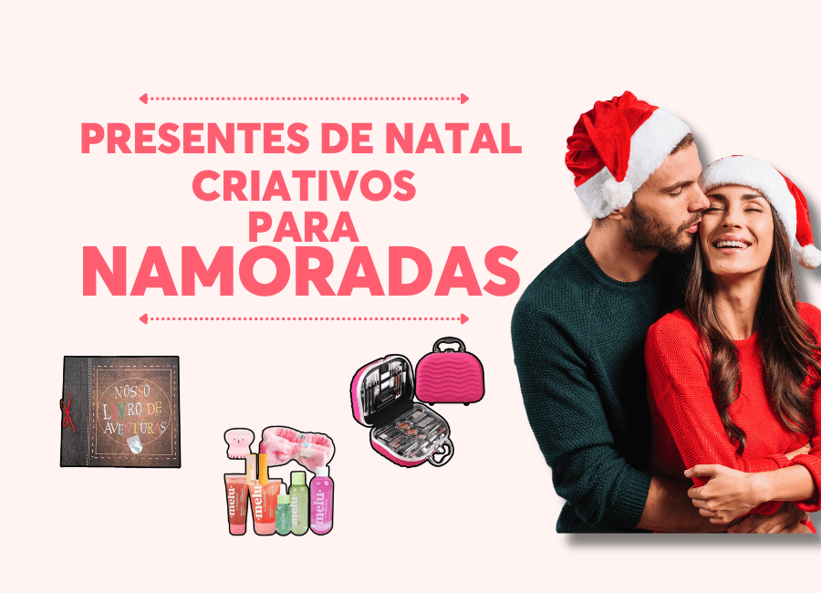 PresentesdeNatalCriativosparaNamoradas