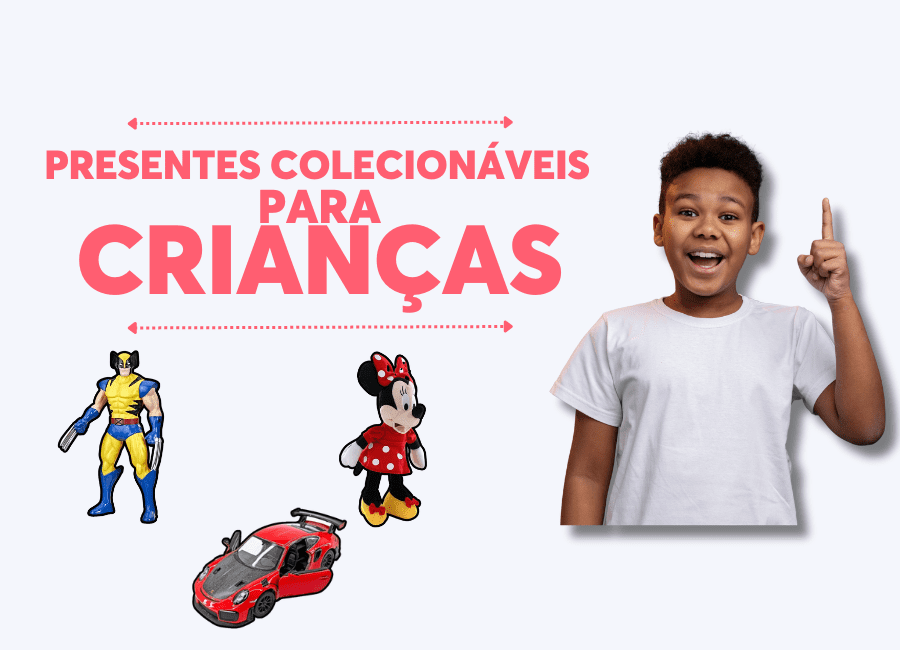 PresentesColecionaveisparaCrianças