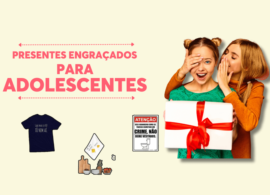 PresentesEngraçadosparaAdolescentes