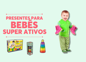 PresentesparaBebêsSuperAtivos