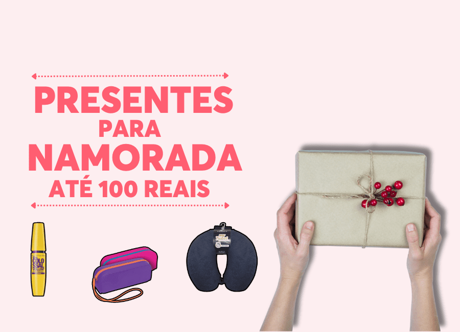 PresentesparaNamoradaAté100Reais