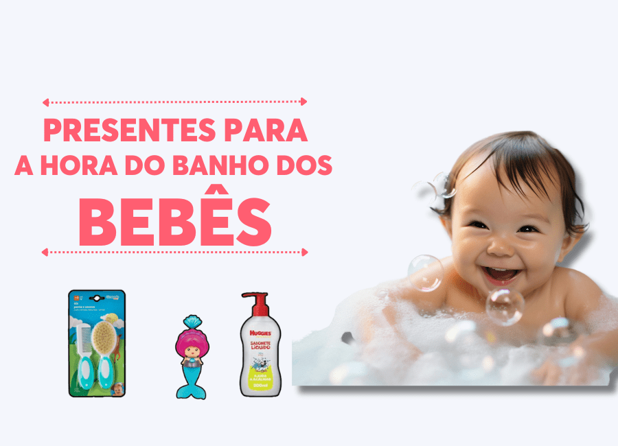 PresentesparaaHoradoBanhodosBebês
